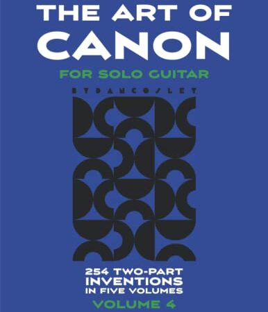 The Art of Canon (for Solo Guitar) Volume 4